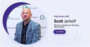 07. Interview with Scott Jarkoff | Director, Intelligence Strategy, APJ & META | CrowdStrike