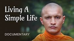 Living A Simple Life | Original Buddhist Documentary