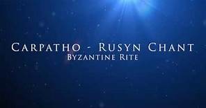 Ruthenian Catholic Byzantine Rite Carpatho Rusyn Chant