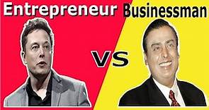 Difference Between Businessman & Entrepreneur? | Businessman vs Entrepreneur