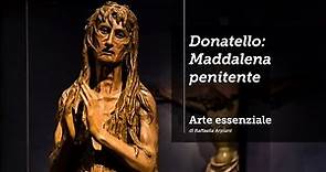 Donatello: Maddalena penitente