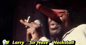 Larry "Sir Nose" Heckstall