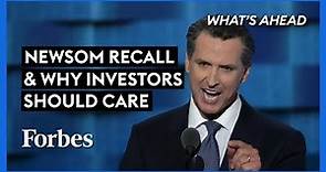 California Governor Newsom Faces Recall Election: Why Investors Should Care - Steve Forbes | Forbes