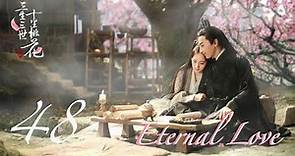 Eternal Love EP48 | Yang Mi, Mark Chao | CROTON MEDIA English Official