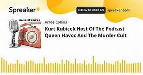 Kurt Kubicek Host Of The Podcast Queen Havoc And The Murder Cult