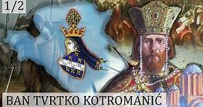 Ban Tvrtko I Kotromanić 1354-1377 (Dokumentarac) [Istorija]