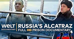 RUSSIA'S ALCATRAZ - The toughest prison on Fire Island | Full Documentary