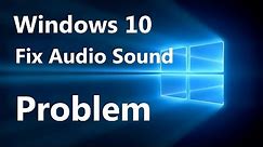 How to Fix Audio Sound Problem on Windows 10 [Work 100%]