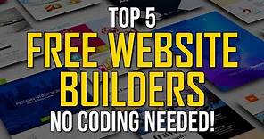 Top 5 Best FREE Website Builders - NO CODING REQUIRED!