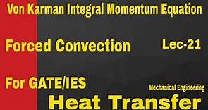 Von Karman Integral Momentum Equation || Heat Transfer || Lec(21) For GATE/IES