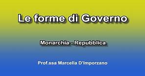 Le forme di Governo - Monarchia e Repubblica