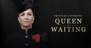 Princess Catherine - A Queen in Waiting (2023)