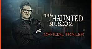 The Haunted Museum | Official Trailer