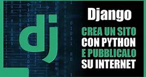 Django Tutorial ITA - Parte 1/3 - Creare e pubblicare un sito con Python! Corso in ITALIANO
