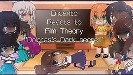 Encanto reacts to 'Dolores's Dark Secret' (Film Theory)