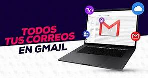Como recibir todos tus emails en Gmail (Configurar Gmail)