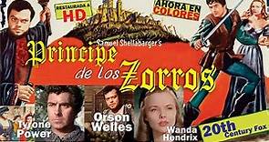 EL PRINCIPE DE LOS ZORROS Restaurada a calidad Blu Ray HD y colorizada. Tyrone Power y Orson Welles.