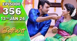 Iniya Serial | Episode 356 | 13th Jan 2024 | Alya Manasa | Rishi | Saregama TV Shows Tamil