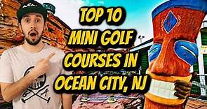 Top 10 Mini Golf Courses in Ocean City, NJ