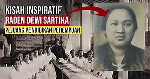 Kisah Inspiratif Raden Dewi Sartika: Mengangkat Martabat Perempuan Indonesia #pejuang #pendidikan