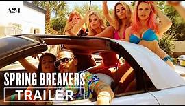 Spring Breakers | Official Trailer HD | A24