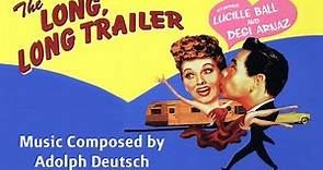The Long, Long Trailer | Soundtrack Suite (Adolph Deutsch)