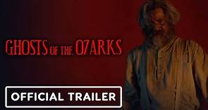 GHOSTS OF THE OZARKS - Official Trailer (2022)