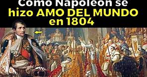 Cómo Napoleón se hizo AMO DEL MUNDO en 1804
