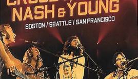 Crosby, Stills, Nash & Young - Live Broadcasts 1972-1976: Boston/Seattle/San Francisco