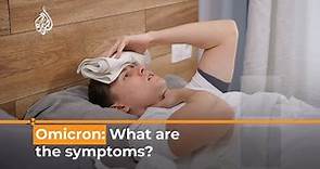 COVID variant Omicron: What are the main symptoms? | Al Jazeera Newsfeed