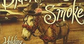 Blackberry Smoke - Holding All The Roses