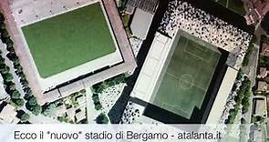Ecco il "nuovo" stadio di Bergamo, la casa dell'Atalanta