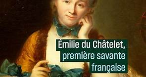 Émilie du Châtelet, première savante française