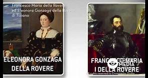 Francesco Maria della Rovere e Eleonora Gonzaga della Rovere, Tiziano, Gallerie degli Uffizi Firenze