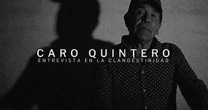 Caro Quintero: entrevista en la clandestinidad