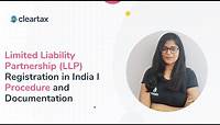 Limited Liability Partnership (LLP) Registration in India I Procedure and Documentation