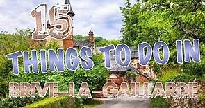 Top 15 Things To Do In Brive-la-Gaillarde, France
