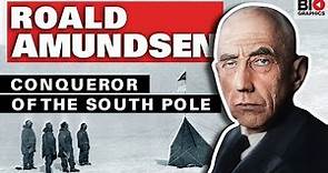 Roald Amundsen: Conqueror of the South Pole