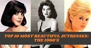 Top 10 Most Beautiful Actresses: The 1960's