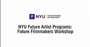 Future Filmmakers Workshop at NYU Tisch School of the Arts
