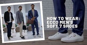 How to Wear | ECCO Men's Soft 7 Shoes