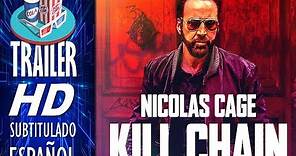 Kill Chain 2019 ðŸŽ¥ TrÃ¡iler HD EN ESPAÃ‘OL (Subtitulado) ðŸŽ¬ Nicolas Cage, Anabelle Acosta
