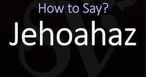 How to Pronounce Jehoahaz? (CORRECTLY)