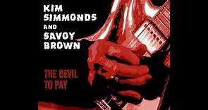 Kim Simmonds & Savoy Brown - The devil to pay