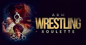 ARM WRESTLING ROULETTE (2019) Official Trailer