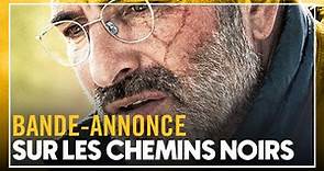 SUR LES CHEMINS NOIRS - Bande-annonce