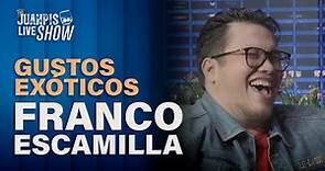 ¿Franco Escamilla tiene gustos muy exóticos para Juanpis? - The Juanpis Live Show
