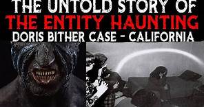 The Untold Story Of The Entity Haunting - Doris Bither Case - California