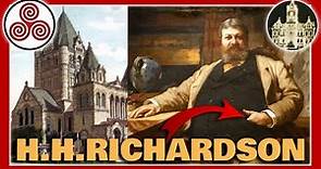HH Richardson: The Hidden Hand behind American Romanesque - w/ Old World Exploration