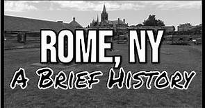 A Brief History of Rome, NY - LOCAL NY HISTORY SERIES I